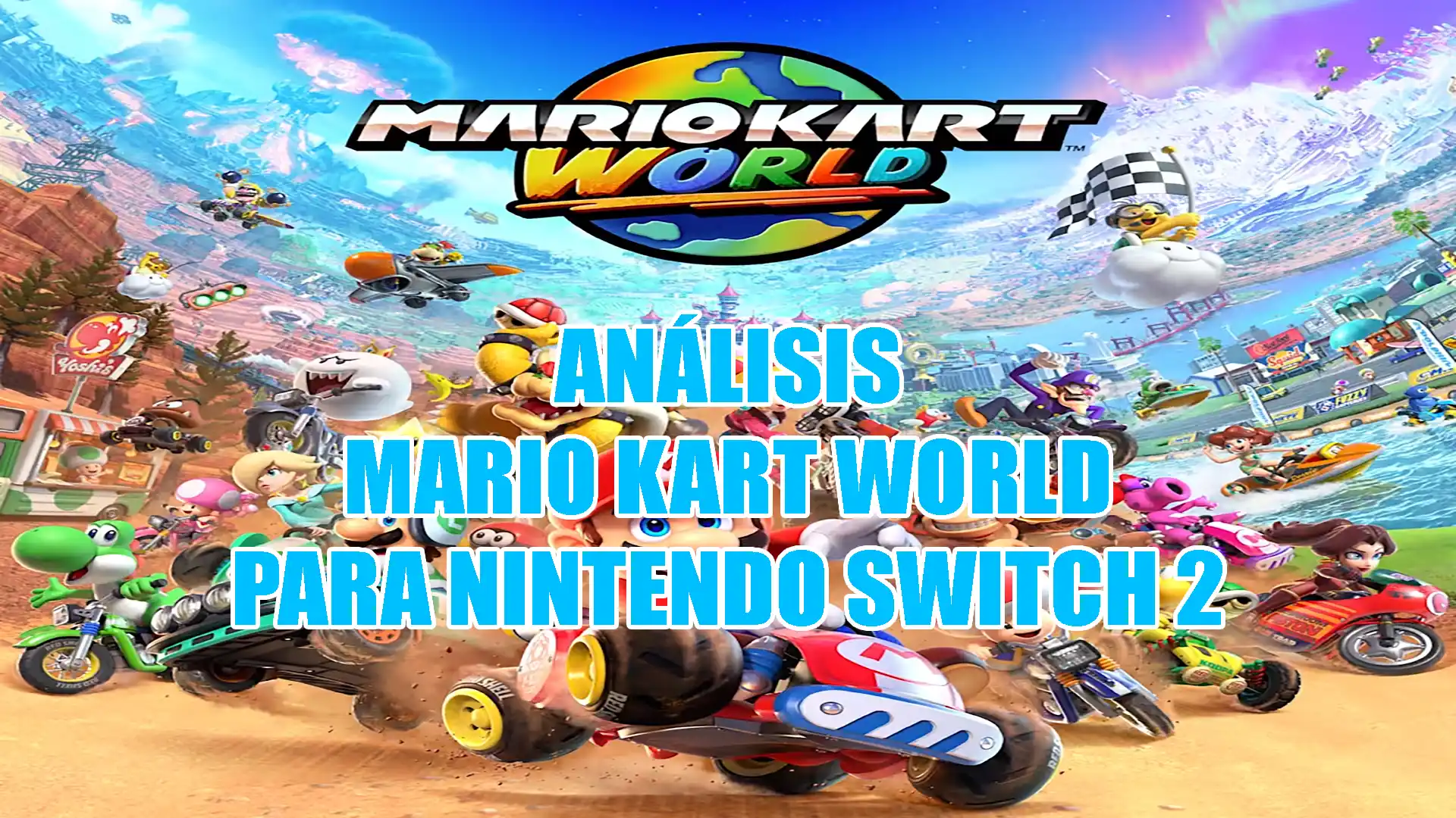 ANÁLISIS MARIO KART WORLD PARA NINTENDO SWITCH ()