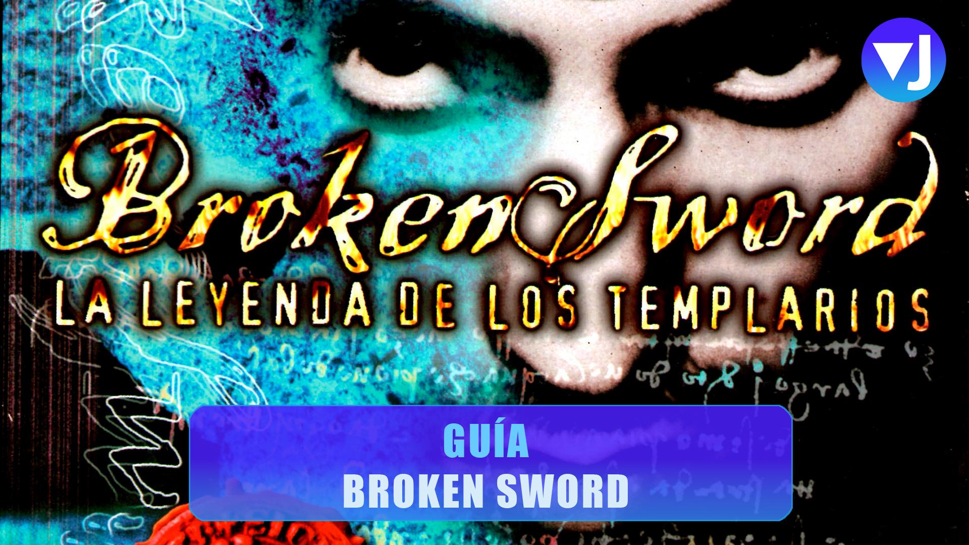 Guía Broken Sword La Leyenda de los Templarios paso a paso walkthrough