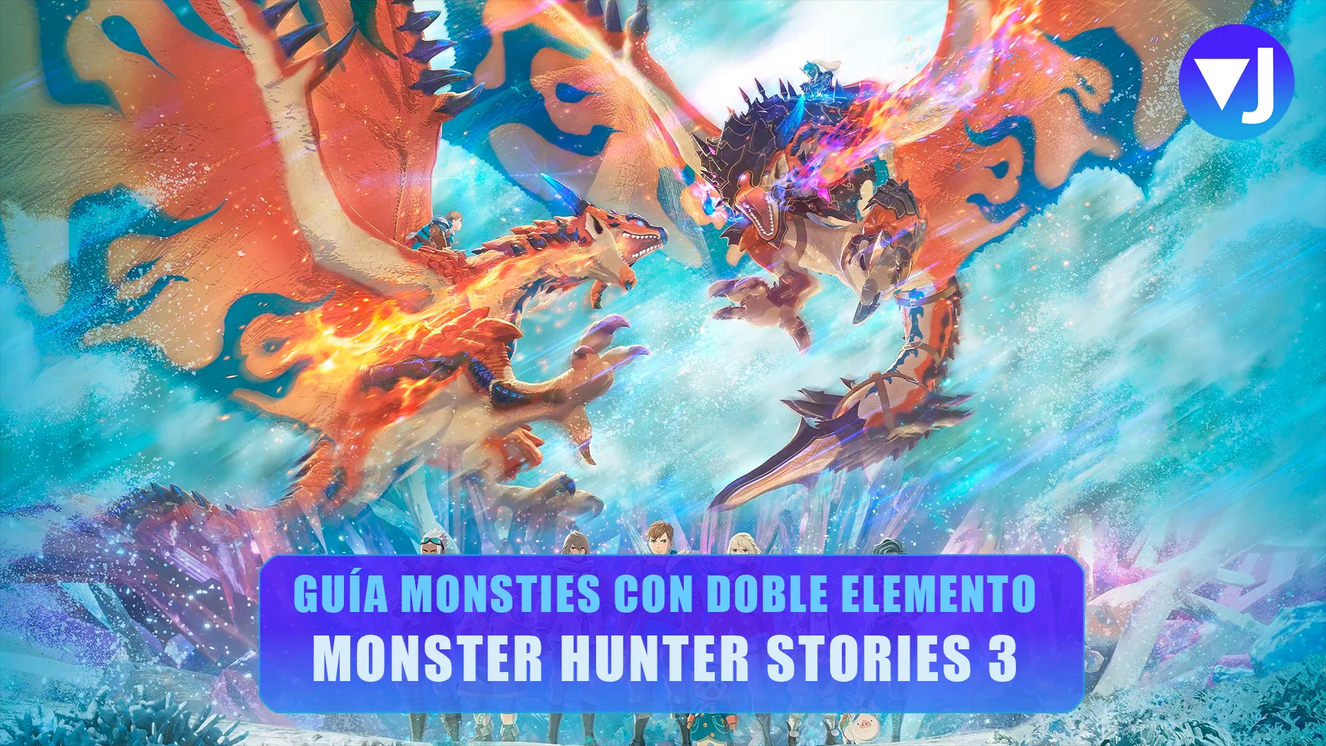 Monster Hunter Stories Guía doble elemento monsties